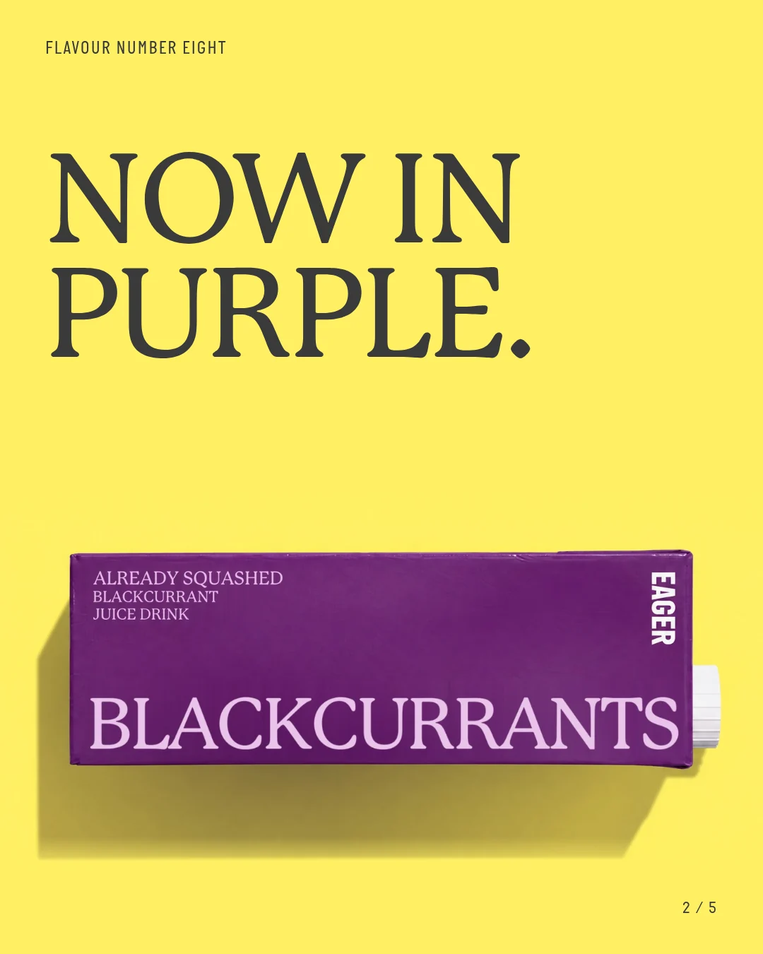 Slide 2: the purple Blackcurrants carton on yellow. Flavour number eight. Now in purple.